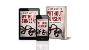 Without Consent A Nicole Long Legal Thriller from author Aime Austin