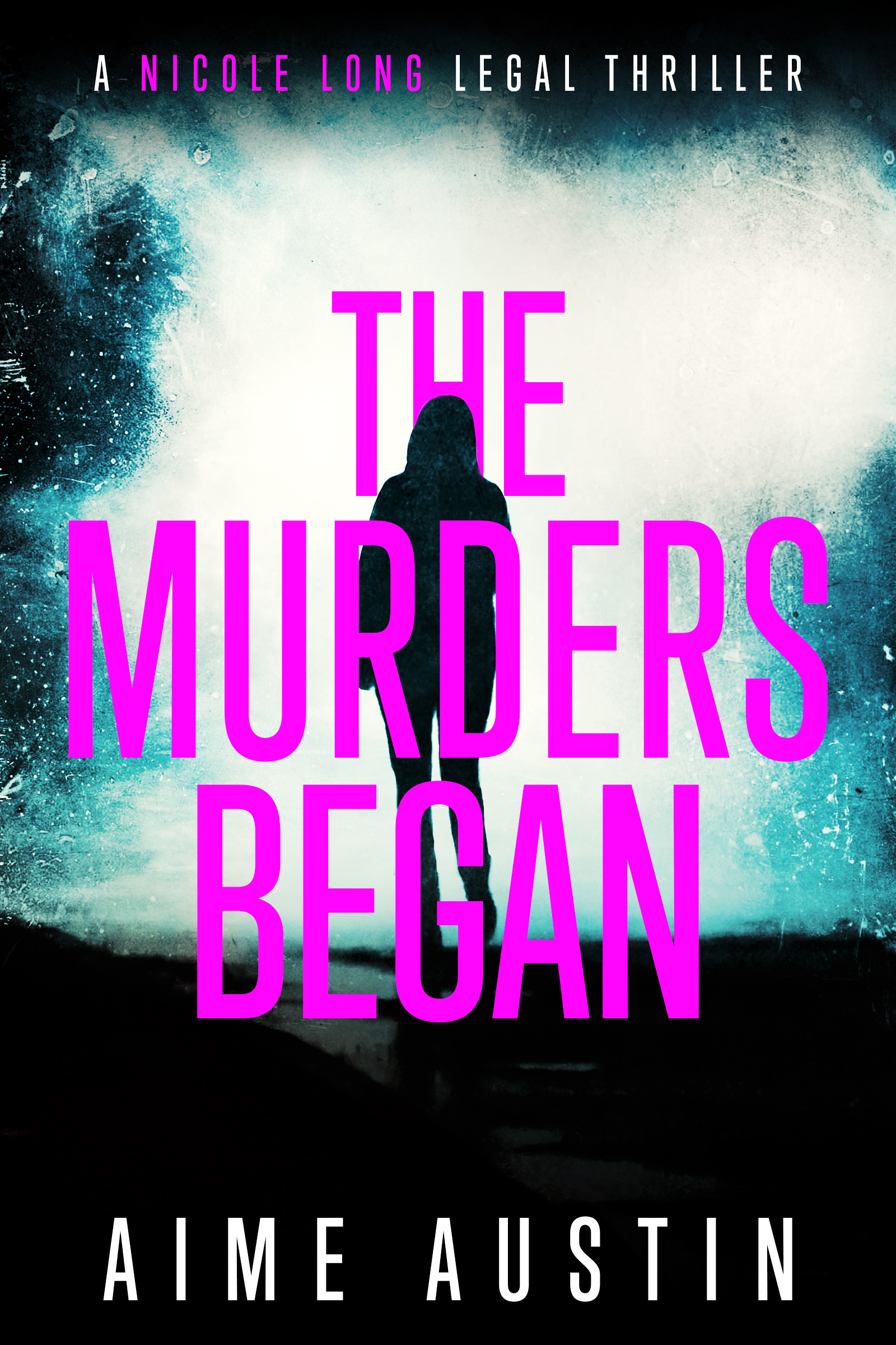 The Murders Began Aime Austin A Nicole Long Legal Thriller